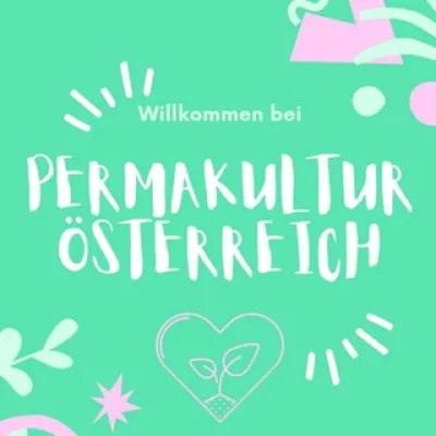 🌱 Permakultur Österreich #natürliche_selbstversorgung #kulturwandel 🌱🇦🇹