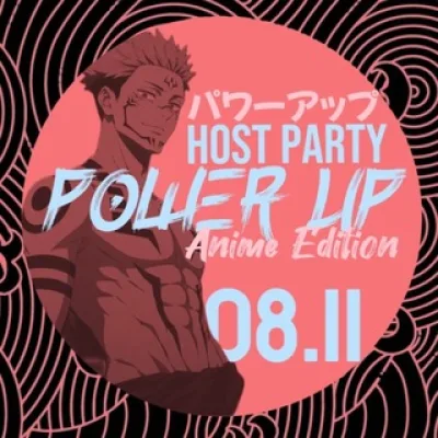 POWER UP: Host-party Anime Edition