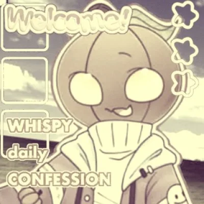 whispy confession + daily