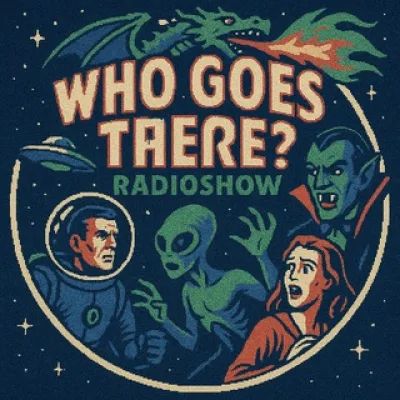 Who Goes There Radio Show