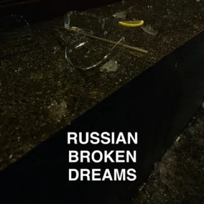 Russian Broken Dreams
